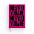 ME & YOU, YOU & ME NOTEBOOK BY ANTHONY BURRILL
