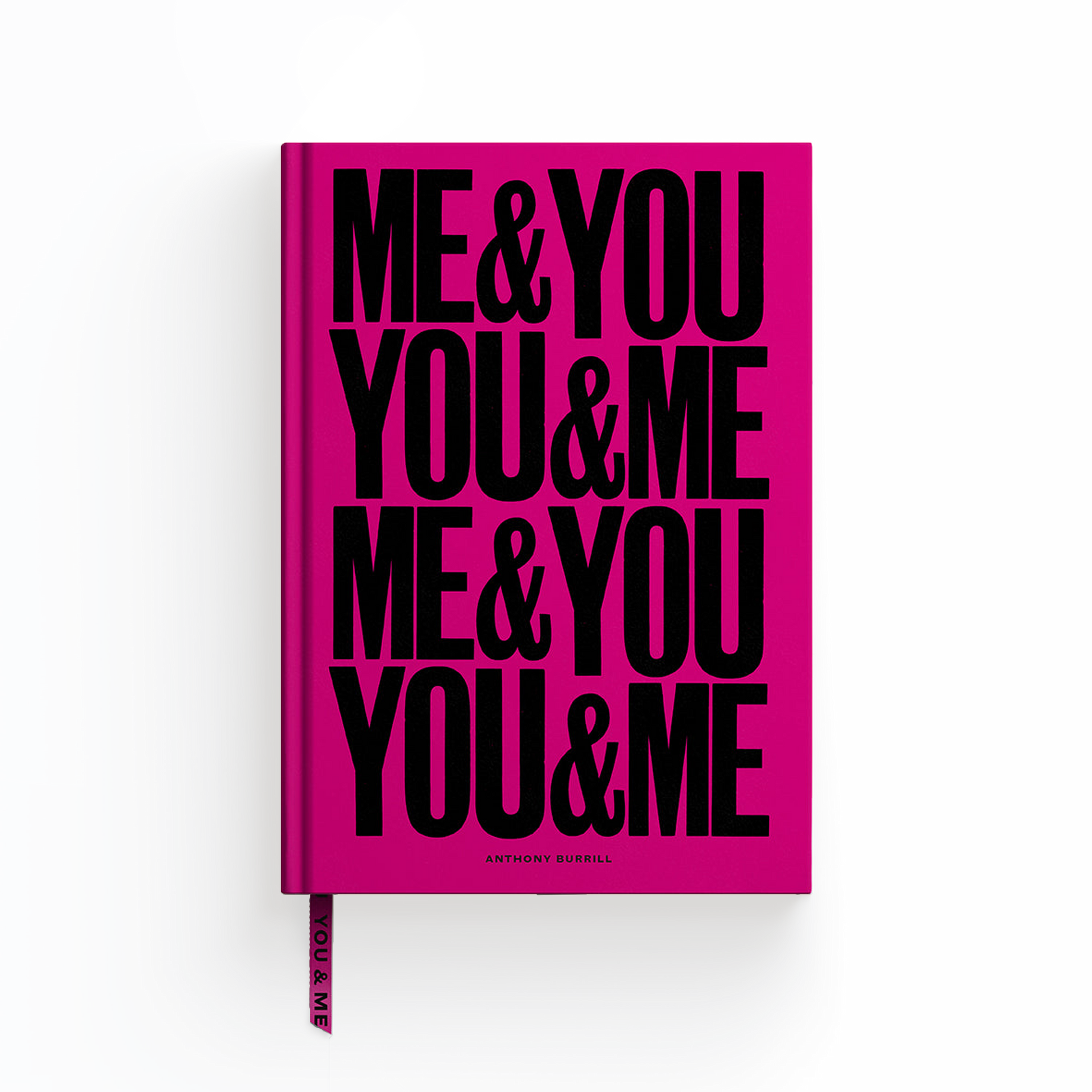ME & YOU, YOU & ME NOTEBOOK BY ANTHONY BURRILL