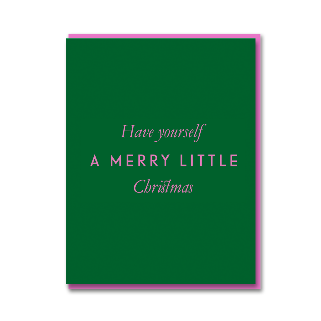HAVE YOURSELF A MERRY LITTLE CHRISTMAS