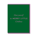HAVE YOURSELF A MERRY LITTLE CHRISTMAS