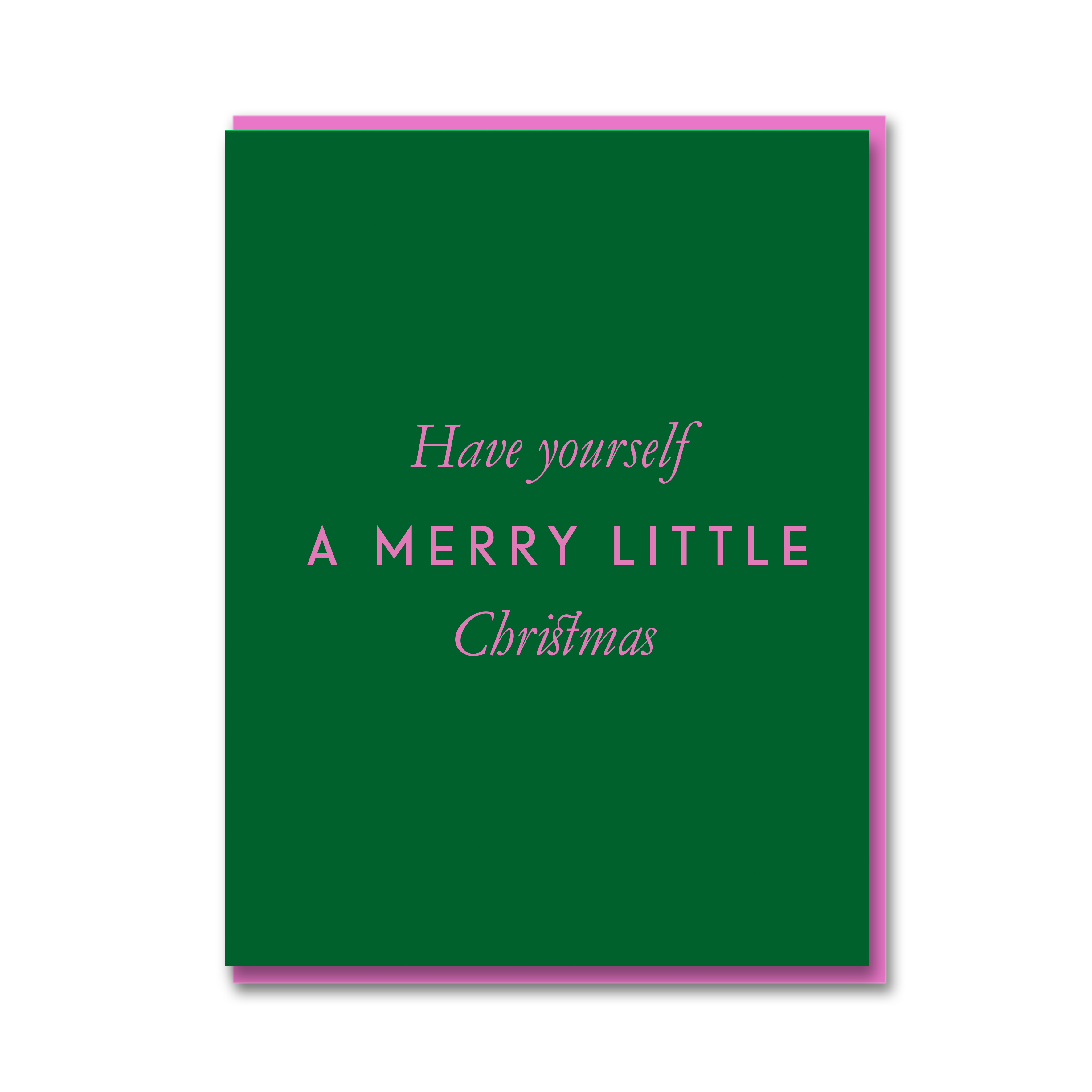 HAVE YOURSELF A MERRY LITTLE CHRISTMAS