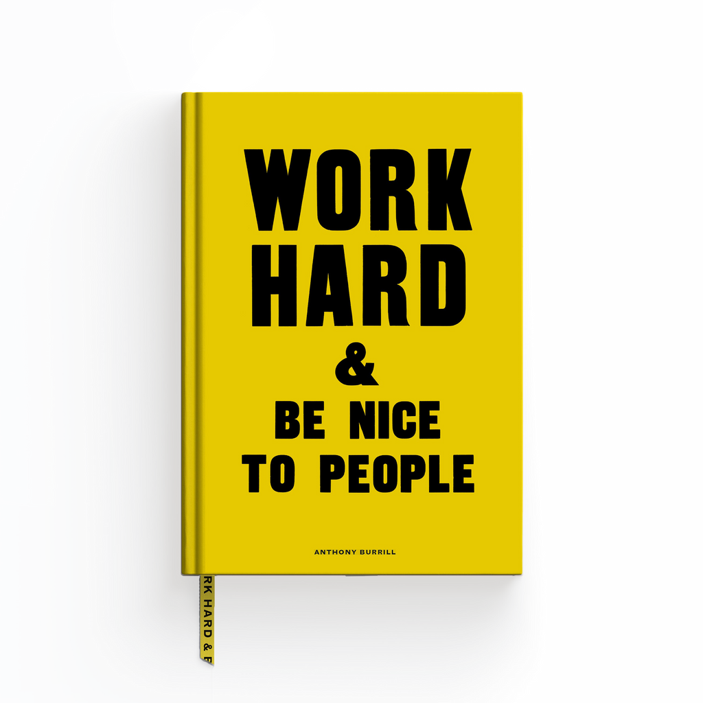 WORK HARD AND BE NICE TO PEOPLE NOTEBOOK
