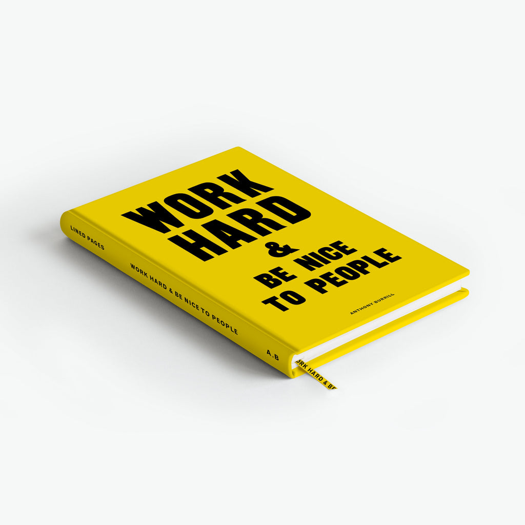 WORK HARD AND BE NICE TO PEOPLE NOTEBOOK