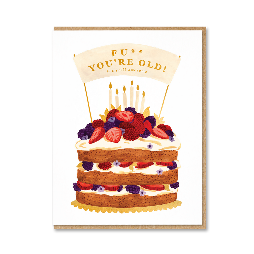 F*CK YOU'RE OLD!