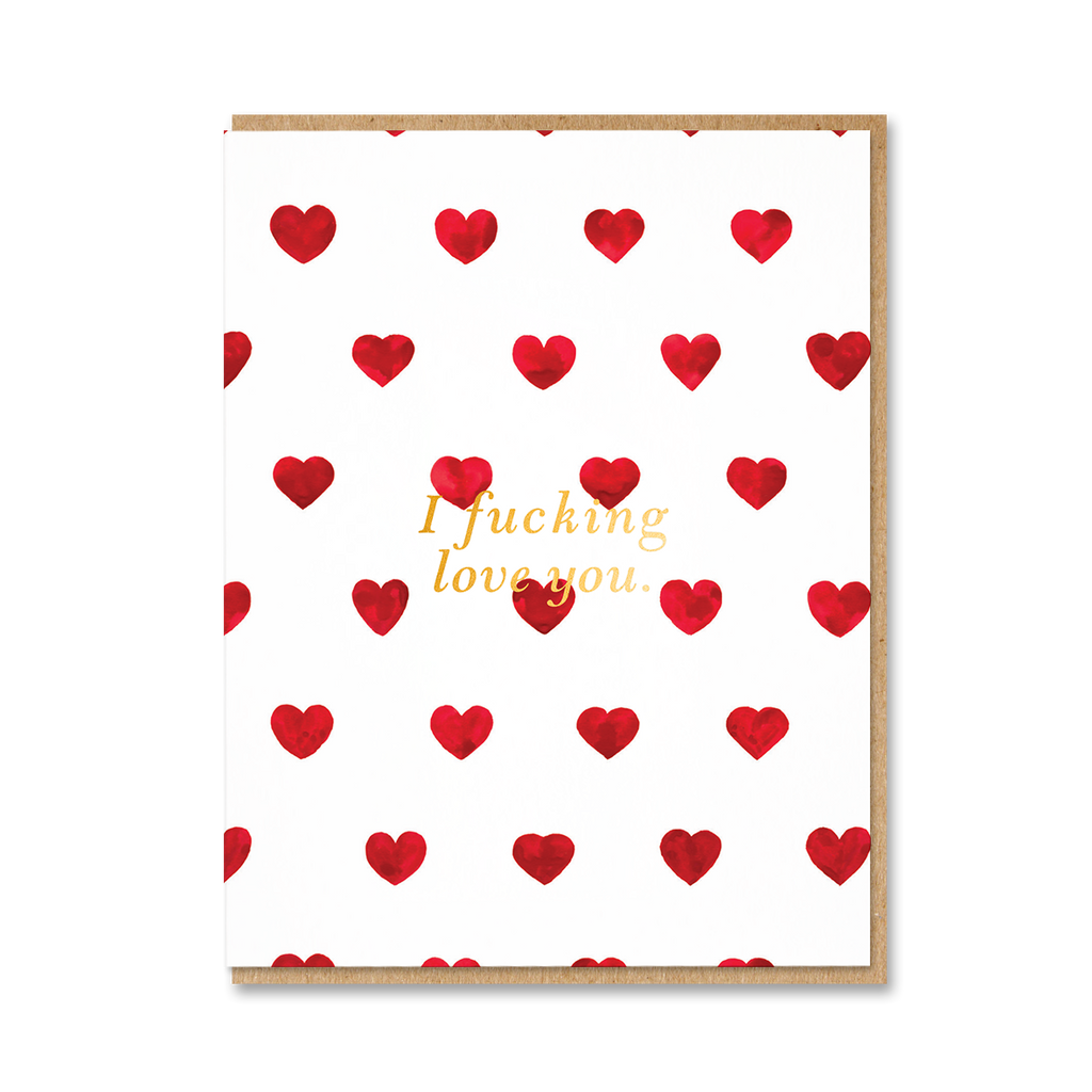 I F*CKING LOVE YOU