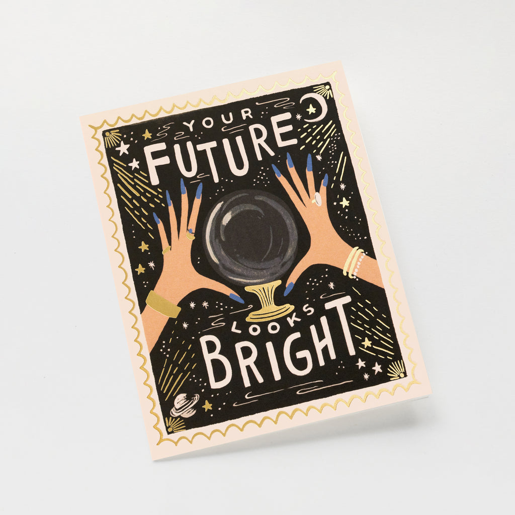 YOUR FUTURE LOOKS BRIGHT