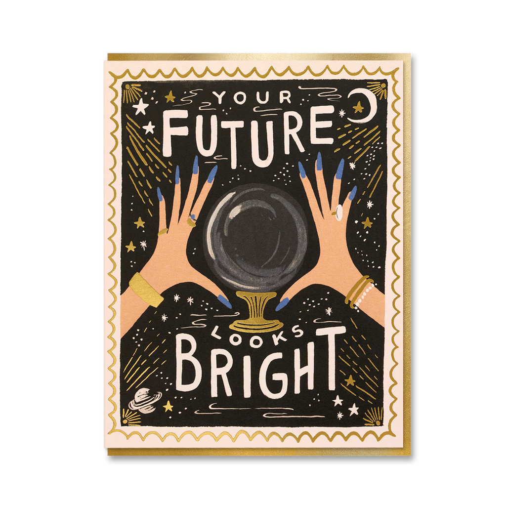 YOUR FUTURE LOOKS BRIGHT