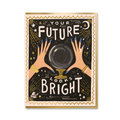 YOUR FUTURE LOOKS BRIGHT