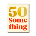 SERIF: 50 SOMETHING