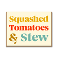 SERIF: SQUASHED TOMATOES & STEW