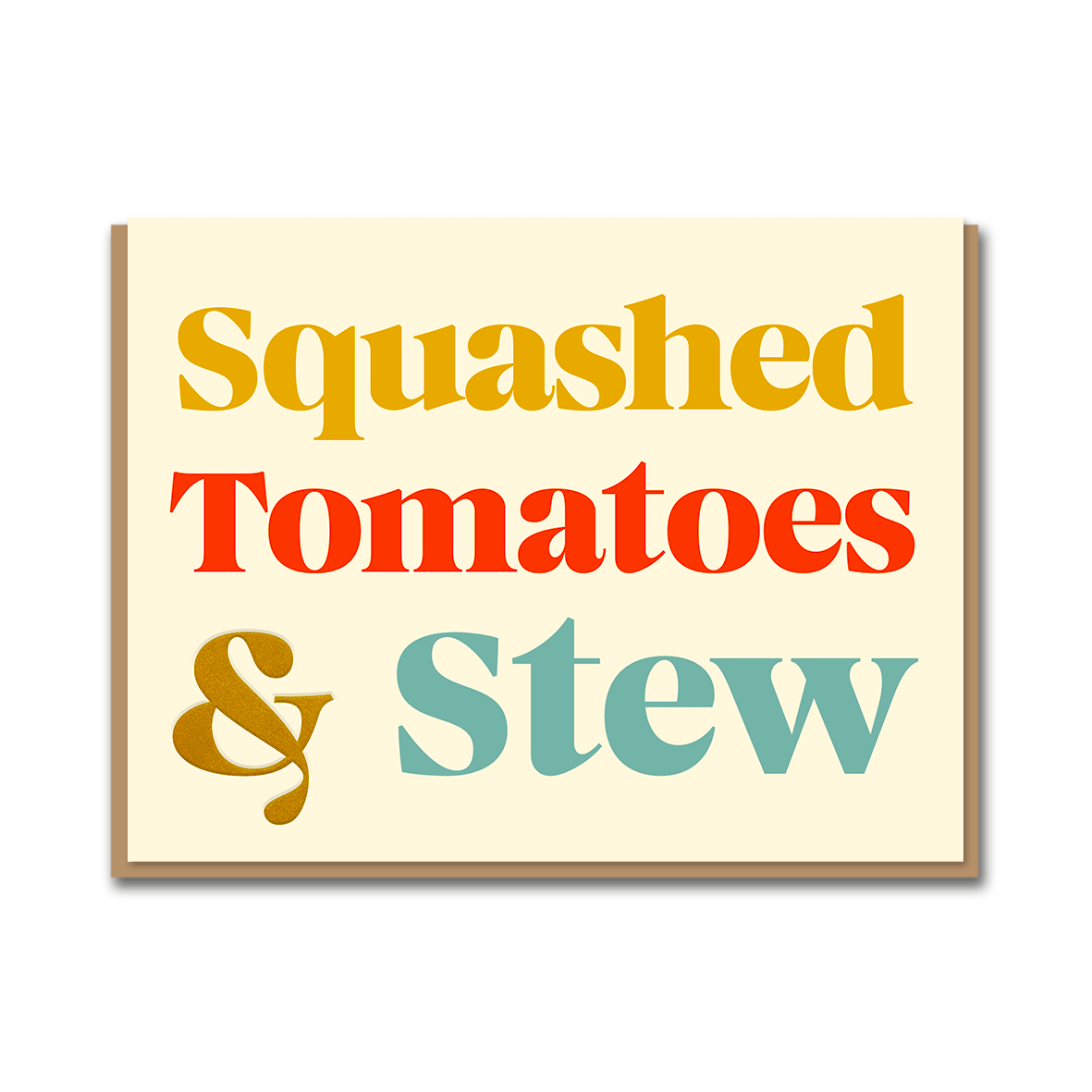 SERIF: SQUASHED TOMATOES & STEW