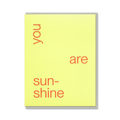 YOU ARE SUNSHINE