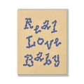 REAL LOVE BABY